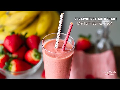Healthy Strawberry Milkshake Without Ice Cream or Milk